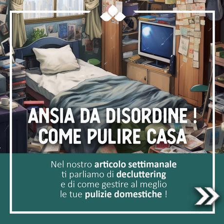 Ansia da disordine, come pulire casa ?