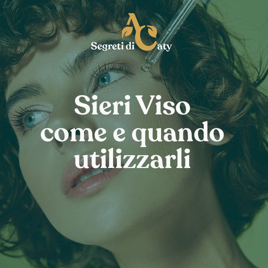 Sieri Viso come e quando usarli